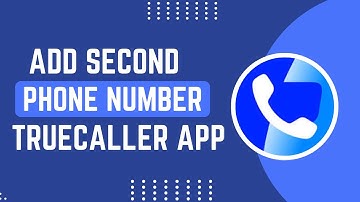 How To Add Second Phone Number On Truecaller App !
