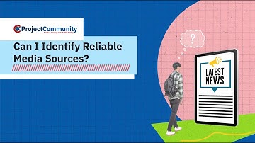 Can I Identify Reliable Media Sources?