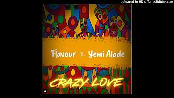 Flavour Ft Yemi Alade - Crazy Love (Official Audio)