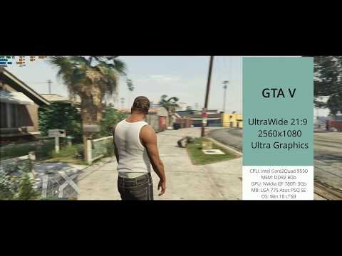 Тест LGA775 Q9550 8Gb 780Ti  -  GTA V Ultra Graphics 2560x1080 Ultrawide 21:9 в 2018 году