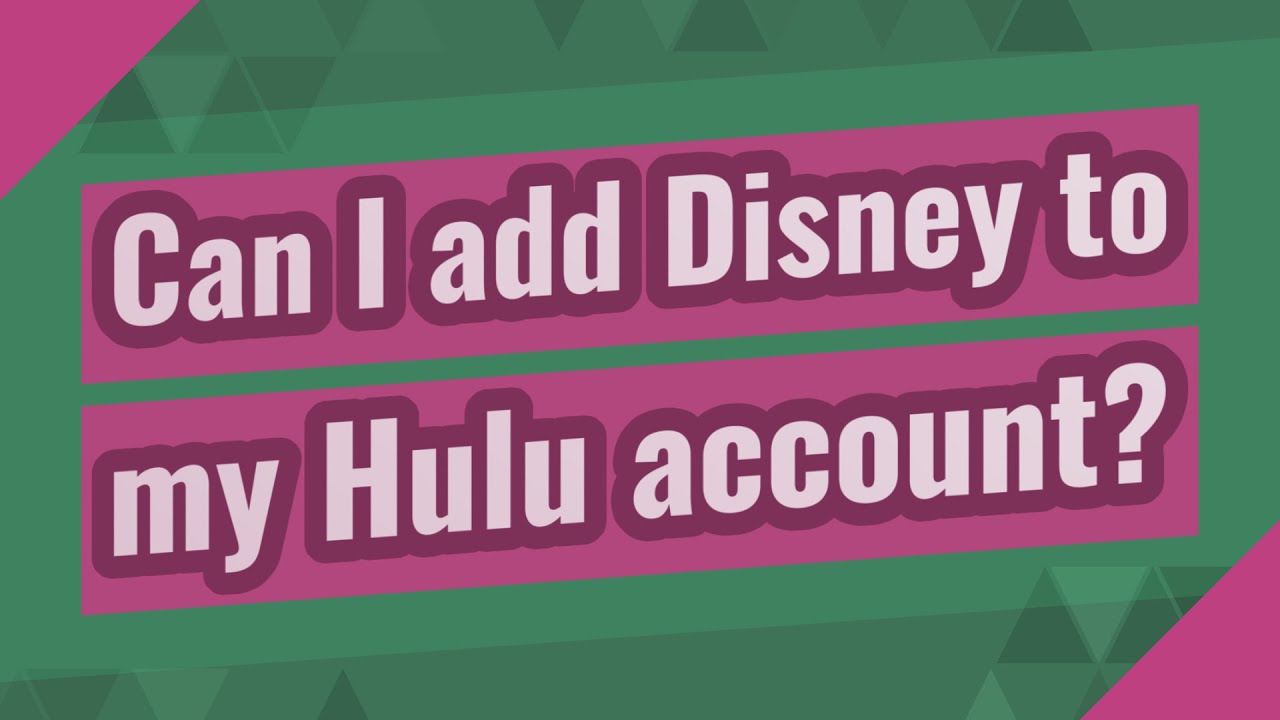 Can I add Disney to my Hulu account? - YouTube