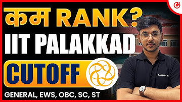 💥 IIT Palakkad 2025: Cutoff 📉 | JEE Advanced 2025 Cutoff, Placement, Fees, Seats & Ranking #IIT