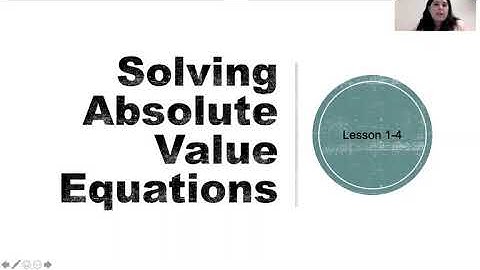 Lesson 1-4: Solving Absolute value Equations