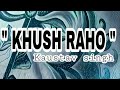 Khush Raho || A Motivational Video By Kaustav Singh || UNTOLD STORIES Whatsapp Status Video Download Free