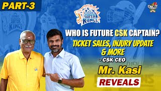 Who is Future CSK captain?Ticket Sales,injury Update & More-with CSK CEO Kasi sir|Cric It with Badri