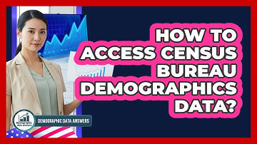 How To Access Census Bureau Demographics Data?