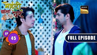 Manas Ka Plan | Mehndi Wala Ghar - Ep 45 | Full Episode | 26 March 2024