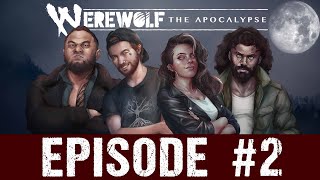 Heart of the Pack - A Werewolf the Apocalypse Chronicle - Episode 2