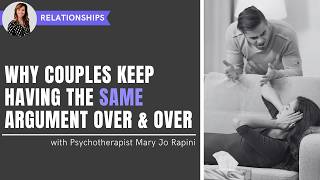 Why Couples Keep Having the Same Argument Over and Over