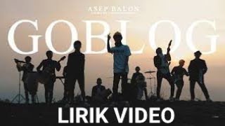Asep Balon - GOBLOG [ LIRIK Video ]