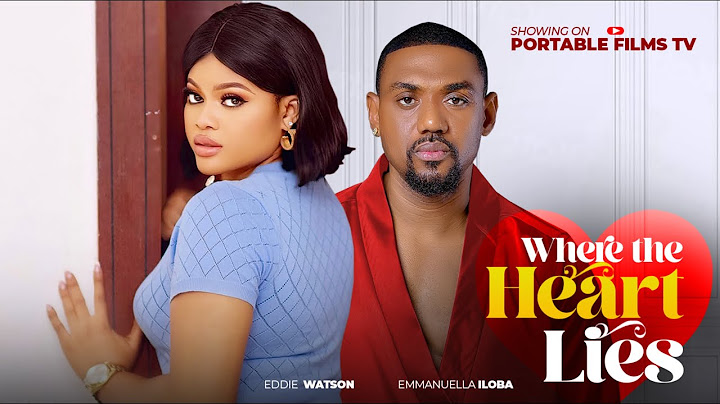WHERE THE HEART LIES - Eddie Watson, Emmanuella Iloba 2025 trending Nollywood Love Movies