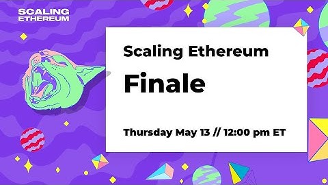 Scaling Ethereum - Finale