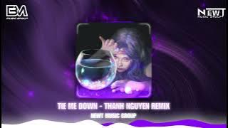 TIE ME DOWN (THÀNH NGUYÊN REMIX) - GRYFFIN & NEWT MUSIC GROUP | Nhạc Remix Hot Trend Kính Vỡ 2024