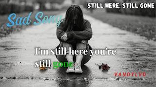 Still Here, Still Gone