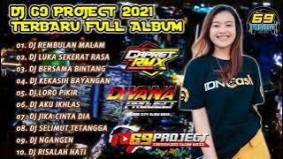 DJ 69 PROJECT 2021 TERBARU FULL ALBUM - DJ REMBULAN MALAM, DJ LUKA SEKERAT RASA REMIX SLOW BASS 6