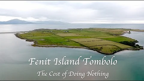 Fenit Island Tombolo The Cost of Doing Nothing