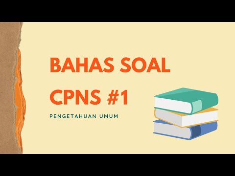 BAHAS SOAL CPNS #1 (Pengetahuan Umum)