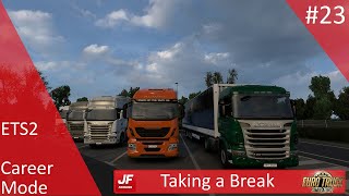 ETS2 Career Mode #23 - TAKING A BREAK