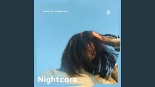 Memories x Another Love - Nightcore - neko, Tazzy