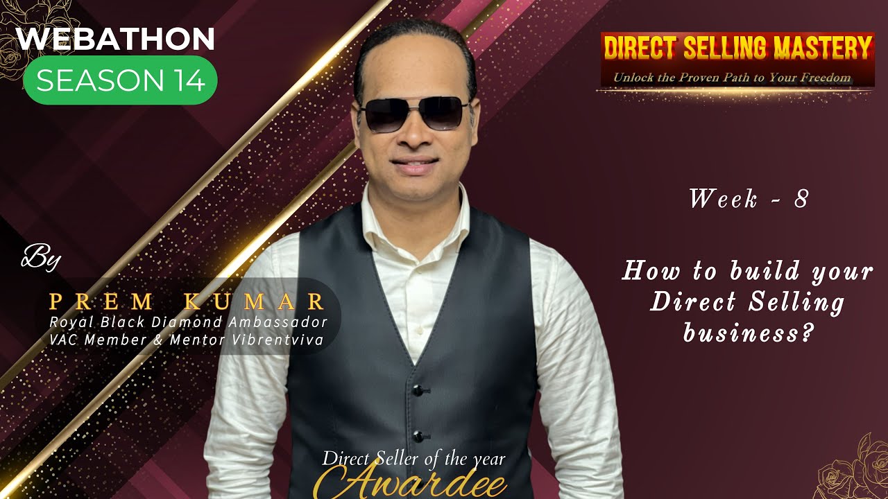 Webathon Season 14 | Week 8 - How to build your Direct Selling business Prem Kumar | Royal Black