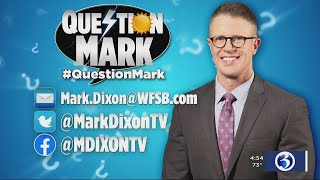Question Mark: Meteorologist Mark Dixon answers your weather questions