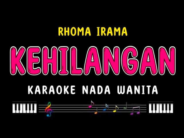 KEHILANGAN - Karaoke Nada Wanita [ RHOMA IRAMA ] class=