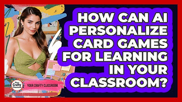 How Can AI Personalize Card Games For Learning In Your Classroom? - Your Crafty Classroom