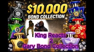 King Reacts 2 $10,000 Gary Bond No 9 Collection