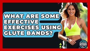 What Are Some Effective Exercises Using Glute Bands? - Running Beyond Limits
