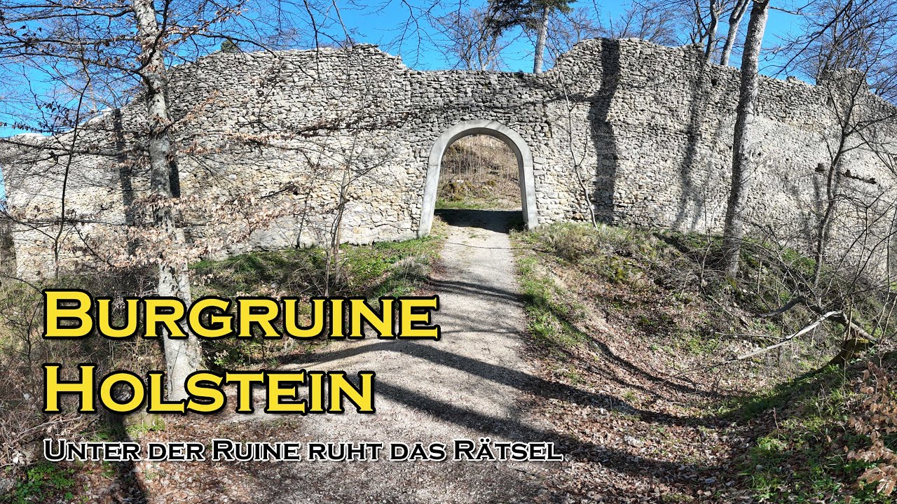 Burgruine Holstein - Unter der Ruine ruht das Rätsel