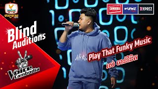 Video thumbnail of "Play That Funky Music - រស់ ចាន់វិនិត | Blind Auditions Week 5 | The Voice Cambodia Season 3"