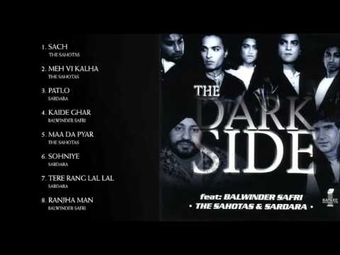 THE DARK SIDE - THE SAHOTAS, BALWINDER SAFRI & SARDARA GILL - FULL SONGS JUKEBOX
