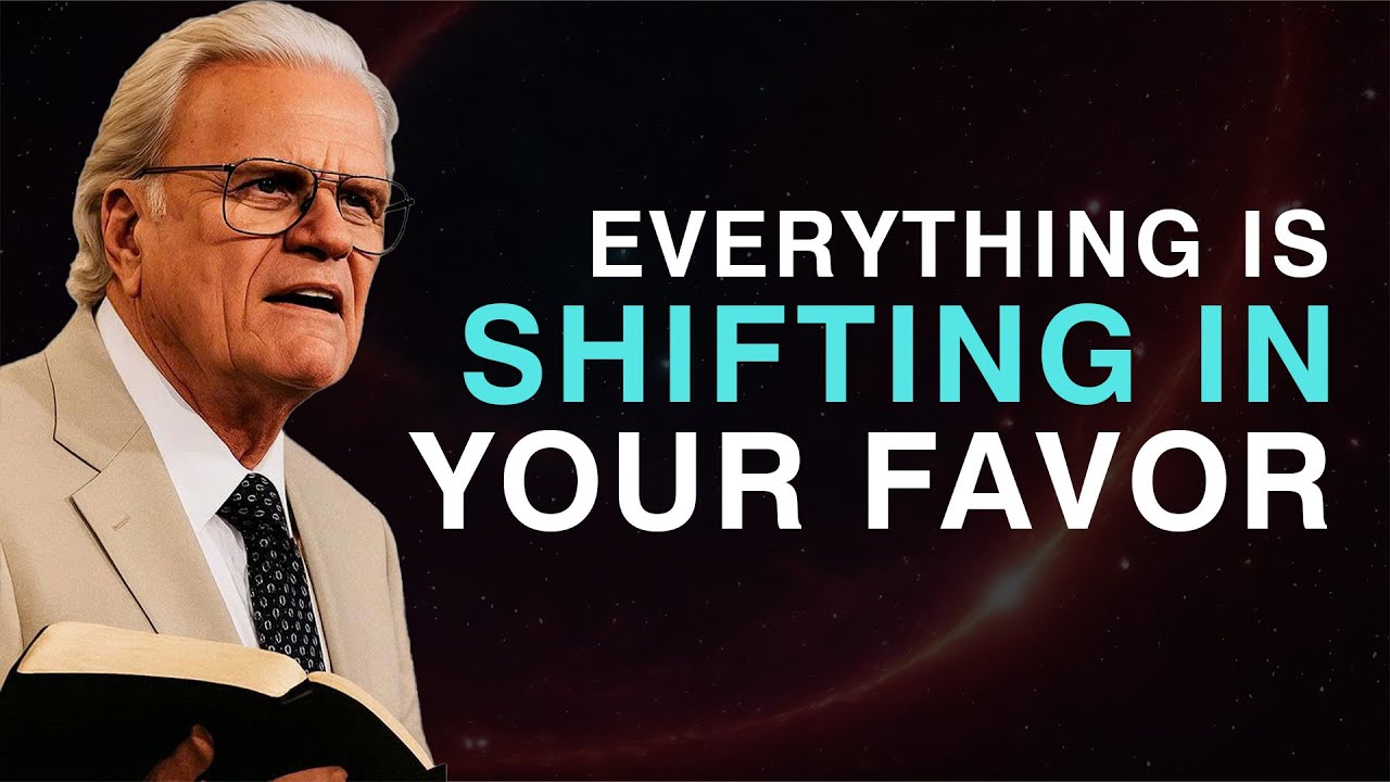 God Is Shifting Things to Work in Your Favor — Be Ready! - Billy Graham