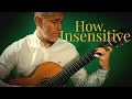 How Insensitive - The Bossa Nova Classic That Breaks Your Heart