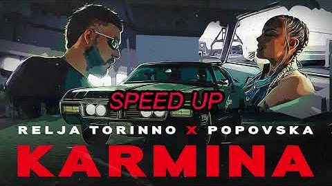 RELJA TORINNO x POPOVSKA - KARMINA (Speed up)