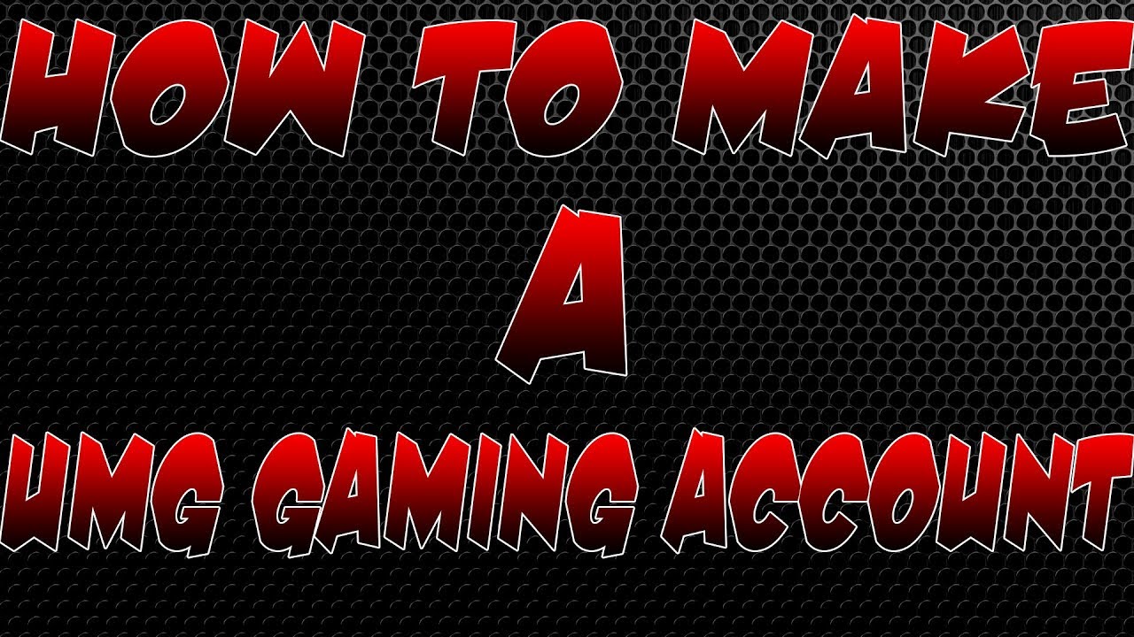 How To Make A UMG Gaming Account! - YouTube