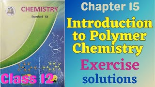 12th Chemistry Ch 15 Introduction to Polymer Chemistry Excercise Solution Pdf in Detail | 12th Chem