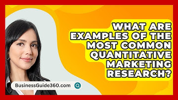 What Are Examples of the Most Common Quantitative Marketing Research? - BusinessGuide360.com