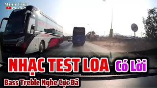 Nhạc Test Loa Có Lời Bass Treble Chuẩn Nghe Cực Đã Minh Triết Music Vol