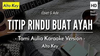 Titip Rindu Buat Ayah (Karaoke Akustik) - Ebiet G Ade (Alto Key)