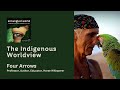 The indigenous worldview  four arrows