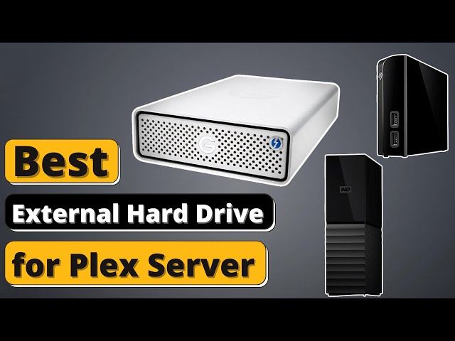 Best hard drives for Plex 2024