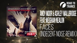 Andy Moor & Ashley Wallbridge feat. Meighan Nealon - Faces (Indecent Noise Remix) [PotW - RTT 041]