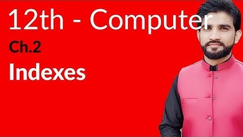 ICS Computer Part 2, Ch 2 - Define Indexes - Inter Part 2 Computer