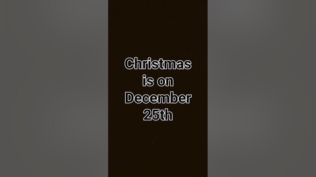 christmas-is-on-december-25th-youtube