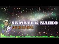 Samatex Naiko - PELES MURUMBU