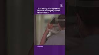 Covid inquiry investigates why hospital discharged patients into care homes