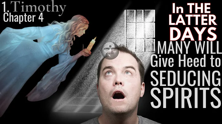 1 Timothy - Ch. 4  - Pt 1  ¿Seducing Spirits? In the Latter Days many will depart from the Faith