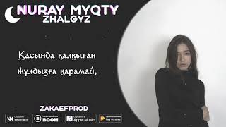 Nuray Myqty [zakaefprod] - Zhalgyz (lyrics)