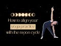 How to align your yoga practice with the moon cycle